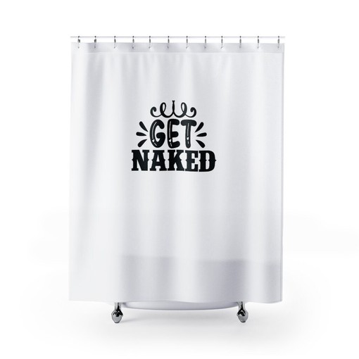 Humorous Get Naked Shower Curtain - Boho and Farmhouse Design with Funny Quote
