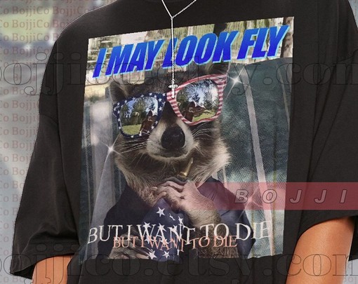 I May Look Fly, But I Want To Die Meme Shirt - Funny Movie Shirts for Women with Opossum Lovers - Image 2