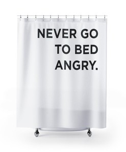 Inspirational Never Go to Bed Angry Couples Bathroom Shower Curtain for Decorative Bathroom