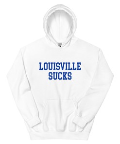 Louisville Sucks Kentucky Hoodie Sweatshirt for Sport Shirt Fans