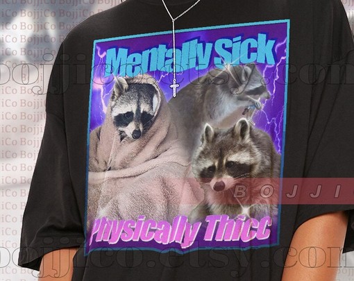Mentally Sick Physically Thicc Raccoon Meme Shirt: Funny Movie Shirt for Men and Women - Image 2