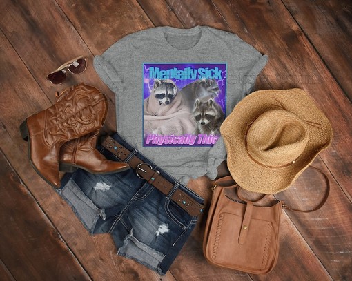 Mentally Sick Physically Thicc Raccoon Meme Shirt: Funny Movie Shirt for Men and Women - Image 3