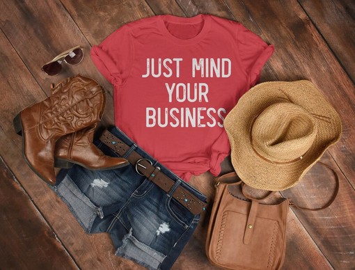 Mind Your Own Business Shirt - Sarcastic and Sassy Tee - Image 3