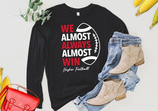Nebraska Football Long Sleeve Shirt, We Almost Always Almost Win, NCAA Apparel - Image 2
