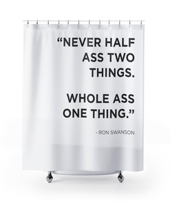 Never Half Something Inspirational Print Shower Curtain - Motivational Message for Your Bath