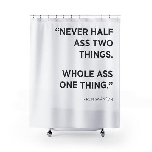 Never Half Something Inspirational Print Shower Curtain - Motivational Message for Your Bath