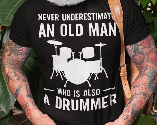 Never Underestimate An Old Man Who Is Also A Drummer Shirt, Funny Grandpa Tee, Drummer Gift, Music Band Shirt - Image 2