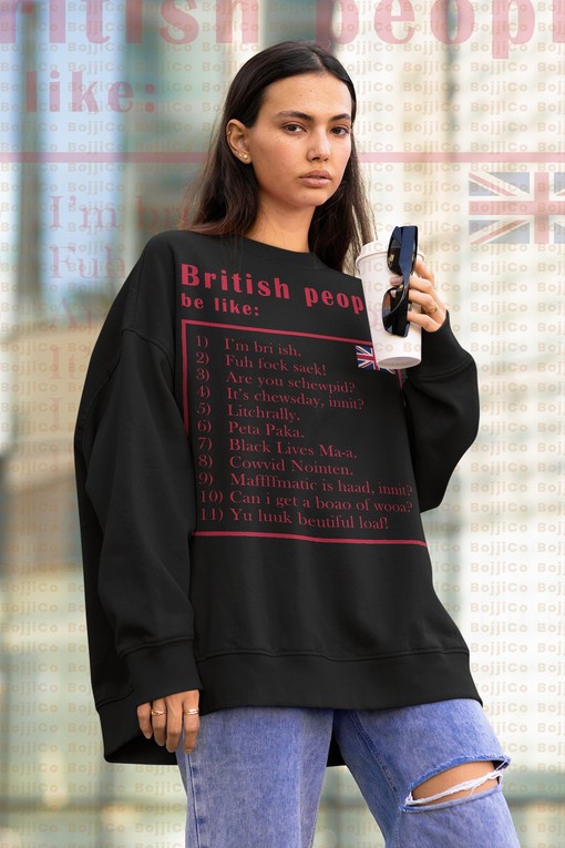 Sarcastic British Accent Sweatshirt, Funny Unisex Sweater for British Citizens - Minimalist Movie Shirts