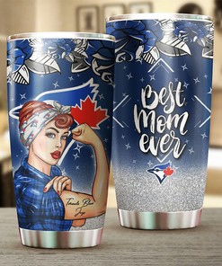 Toronto Blue Jays Strong Best Mom Ever Design Personalized Tumbler - MLB Coffee Tumbler