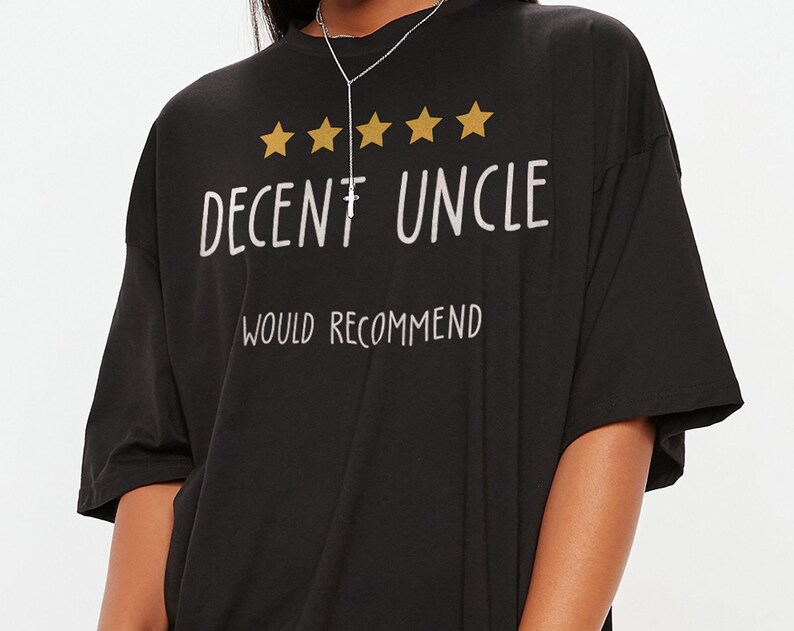 Uncle Best Uncle Ever Shirt and Decent Uncle Unisex Tee, My Uncle Gift with Fathers Day Gift Quote, Movie Shirts for Men - Image 2