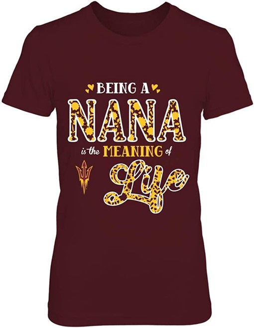 Vintage Arizona State Sun Devils Being A Nana Is The Meaning Of Life T-Shirt