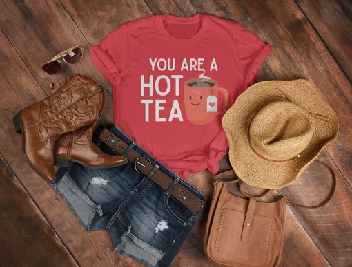 You Are A Hot Tea Unisex Shirt, Adult Valentine Boyfriend, Girlfriend Fiance Shirt, Anniversary Gift - Image 3