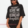 You Don't Scare Me I Have Redhead Daughter Shirt, Funny Redhead Shirt, Red Hair Shirt, Gift for Redhead