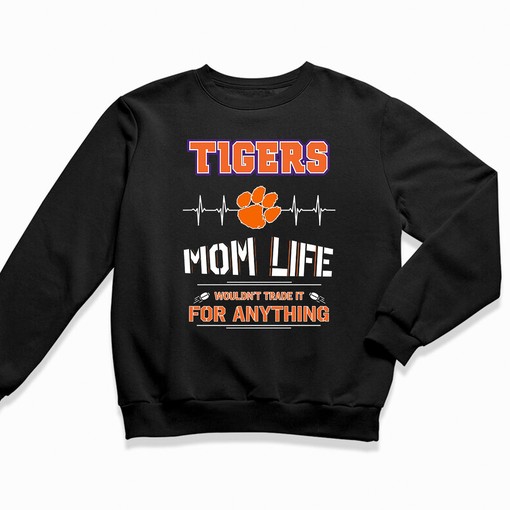 Clemson Tigers Mom Life Wouldn't Trade It T-Shirt - Perfect Gift for Moms