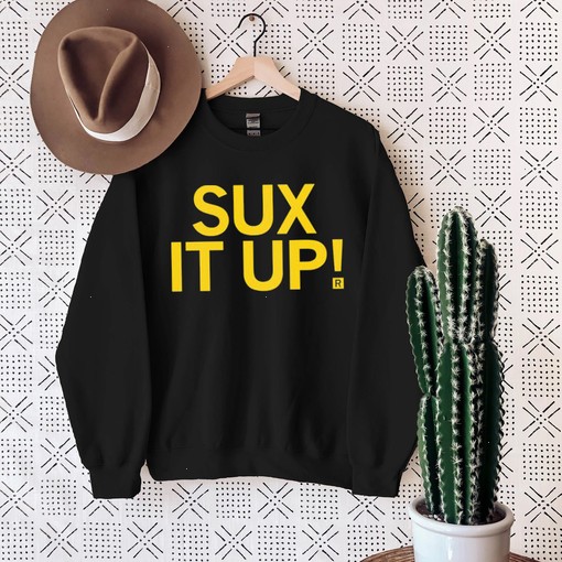 Sux It Up shirt Funny Shirt For Friend