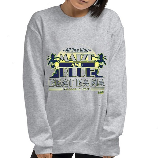 Beat Bama! All the Way Maize and Blue T-Shirt, Sweatshirt, Hoodie for Michigan College Fans