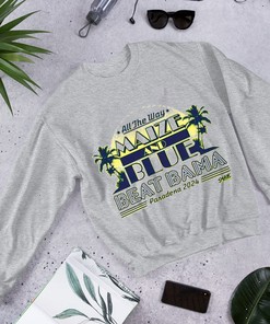 Beat Bama! All the Way Maize and Blue T-Shirt, Sweatshirt, Hoodie for Michigan College Fans