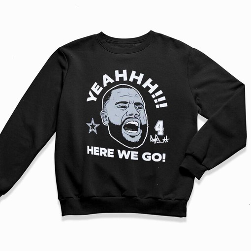 Dak Prescott Dallas Cowboys Here We Go Shirt, Dak Prescott Dallas Cowboys Sweatshirt,Hoodie Shirt
