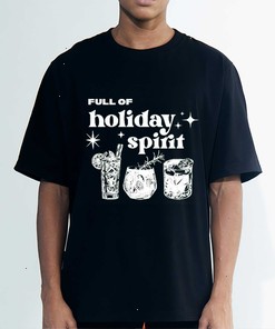 Full Of Holiday Spirit Shirt, Christmas Spirits Sweater, Christmas Drinks Shirt, Christmas Wine T-shirt, Christmas Gifts, Xmas Tee Sweatshirt
