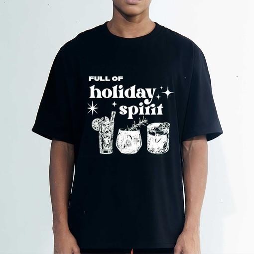 Full Of Holiday Spirit Shirt, Christmas Spirits Sweater, Christmas Drinks Shirt, Christmas Wine T-shirt, Christmas Gifts, Xmas Tee Sweatshirt