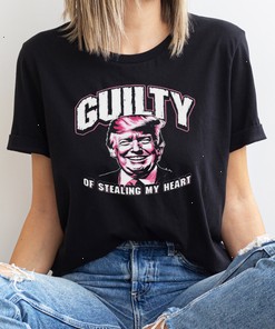 Guilty of Stealing My Heart Trump President Shirt, Sweatshirt