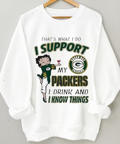 That's What I Do I Support My Packers I Drink And I Know Things T-Shirt, Sweatshirt, Hoodie